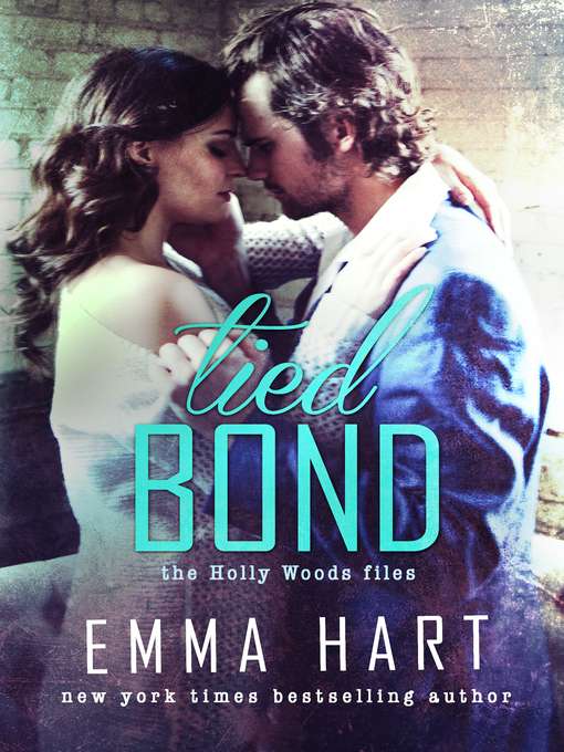 Title details for Tied Bond (Holly Woods Files, #4) by Emma Hart - Available